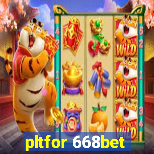 pltfor 668bet